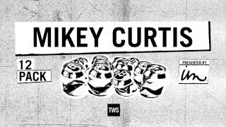 12 Pack: Mikey Curtis