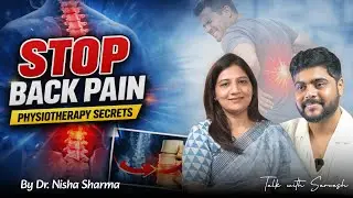 Unlock Pain-Free Living | Physiotherapy Tips with Dr. Nisha Sharma | Talk with Sarvesh Podcast