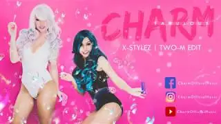 Charm - Fabulous (X-Stylez | Two-M Edit) [TEASER]