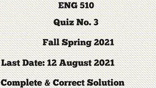 ENG 510 Quiz 3 Solution 2021 / Most Important & Frequently Asked Questions / Fall Spring 2021