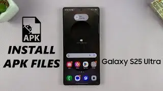 How To Install APK Files (Unknown Apps) On Samsung Galaxy S25 / S25 Ultra