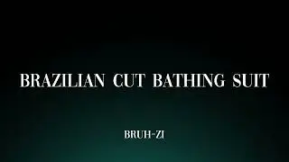 How to Pronounce 'Brazilian Cut Bathing Suit'! Correctly (Fashion Apparel)