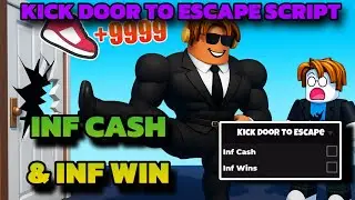[New]Kick door to escape script - Inf cash/wins- Roblox, 2026
