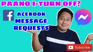 HOW TO TURN OFF FACEBOOK MESSAGE REQUESTS? PAANO I OFF ANG MESSAGE REQUESTS SA MESSENGER?