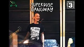 Superdose Gangway