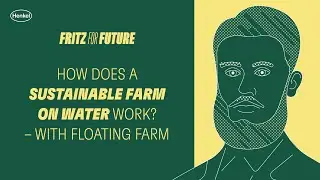 Fritz for Future: How does a sustainable farm on water work? &ndash; Transfarmation with Floating Farm