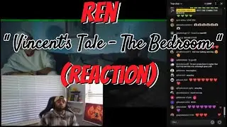 Ren - Vincent's Tale - The Bedroom (Reaction) This was a Masterpiece Song & Video!!