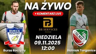 *NA ŻYWO* Burza Roczyny vs Halniak Targanice - 09.11.2025 | A-klasa Wadowice | 2025/2026