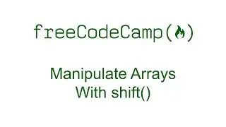 Manipulate Arrays With .shift() - Free Code Camp