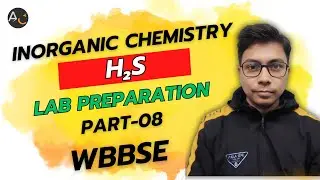 Characteristics and Laboratory Preparation of H₂S (Lec-08) | Class 10 WBBSE Physical Science