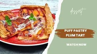 How To Make the Best Puff Pastry Plum Tart