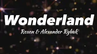 Wonderland - Roxen & Alexander Raybak (Lyrics)