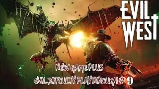Evil West (New Game Plus - Evil difficulty) Playthrough #9