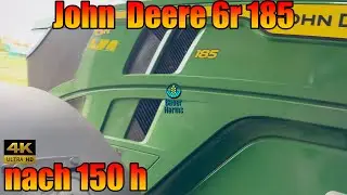 mein Fazit der ersten 150 Stunden John Deere 6r 185