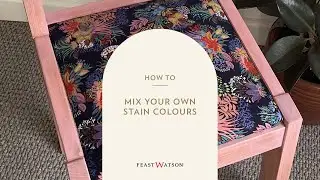 How to mix your own stain colours | Feast Watson Prooftint & Liming White