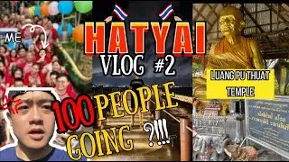 Hatyai Trip | 100 people to Hatyai?! /WAT PHA KO Temple🛕 /Countdown 2023🎆(not joining) | Vlog