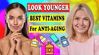 Top Anti-Aging VITAMINS & SUPPLEMENTS For Skin Tightening & Reverse Aging