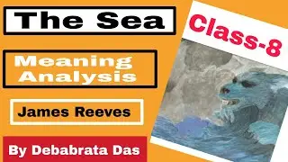 The Sea by James Reeves Class VIII Meaning Analysis