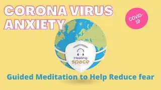 Coronavirus Anxiety  -  😷 [Relieve Stress]  - Guided Meditation by Healing Space