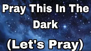 Watch What Happens When You Pray This in the Dark | A Night Prayer for Peace