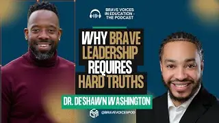 Why Brave Leadership Requires Hard Truths: Dr. De&rsquo;Shawn Washington on Equity, Power & Change