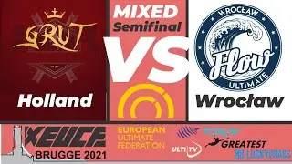 GRUT (NLD) vs. Flow (POL) - Mixed Semifinal - xEUCF 2021 field 3