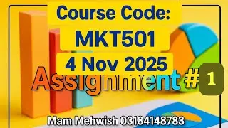 MKT501 Assignment #1 Solution | Complete Guide & Explanation | Due Date 4 Nov 2025 | VU Students&rdquo;