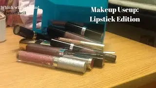 Makeup Useup: lipstick edition| January 2019
