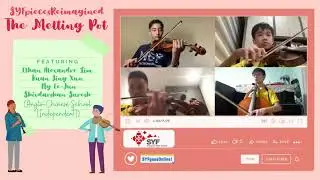 The Melting Pot: Video A - Kuan Jing Xun & friends (SYFgoesOnline!_SYFpiecesReimagined)