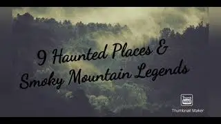 9 Haunted Places & Smoky Mountain Legends