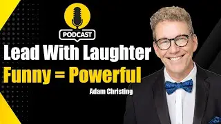 2. How Leaders Use Laughter to Build Trust & Connection