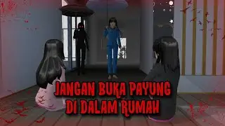 JANGAN BUKA PAYUNG DI DALAM RUMAH || HORROR MOVIE SAKURA SCHOOL SIMULATOR