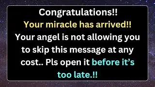 💌Your miracle has arrived!! Your angel is not allowing you to skip this message at any cost..