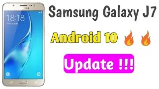 Samsung Galaxy J7 Android 10 Update !!! 🔥🔥🔥
