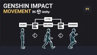 Genshin Impact Movement in Unity | #9 - Using the Moving States