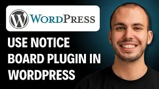 HOW TO USE NOTICE BOARD PLUGIN IN WORDPRESS&nbsp;WEBSITE [2026 GUIDE]