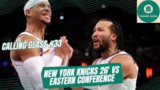 New York Knicks 26' vs Knicks 25', Eastern Conference Favorites? | Calling Glass - The NBA Show #33