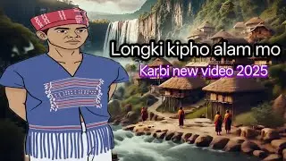 Longki  kipho alam mo  karbi motivation story ||karbi new video 2025||  @Karbitomo-x8u 