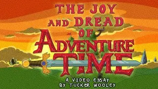 The Joy and Dread of Adventure Time (Video Essay)