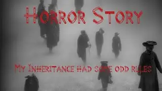 My Inheritance Horror Story