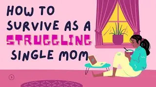 How To Survive As A Single MOM