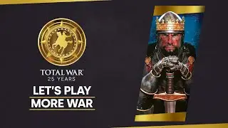 Total War 25th Anniversary - More War: MEDIEVAL II - ENGLAND Let's Play
