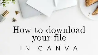 Mastering Canva: How to Effortlessly Download Your Design Files