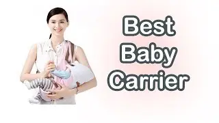 5 Best Baby Carrier 2018
