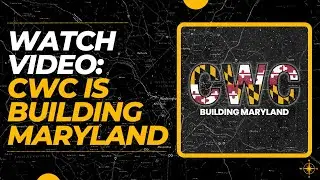 CWC is Building Maryland | Video Highlights of Construction Projects