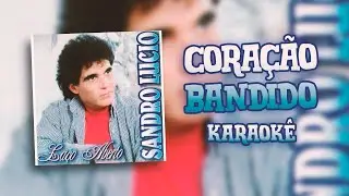 Coração Bandido - Sandro Lúcio - #QUALITYKARAOKÊ