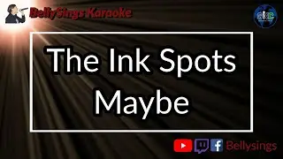 The Ink Spots - Maybe (Karaoke)