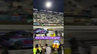 ETS GTR runs  6.56@225mph
