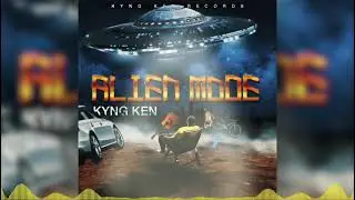 Kyngken- alien mode (official audio)