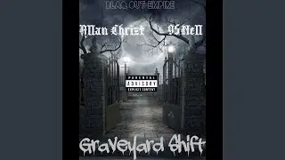 The Graveyard Shift (feat. 95Nell)
